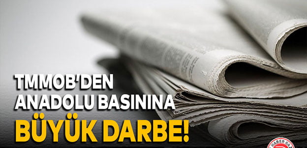 ANADOLU BASININA BÜYÜK DARBE