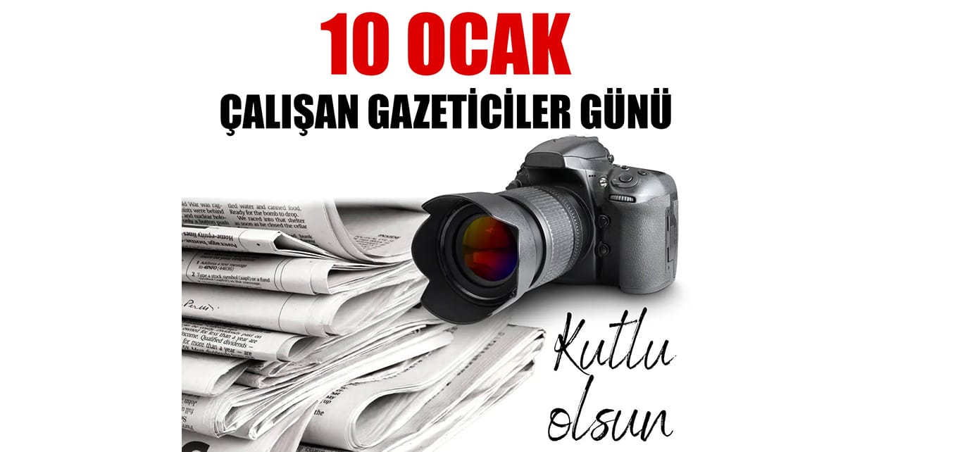 10 Ocak Çalışan Gazeteciler                              Günü Kutlu Olsun