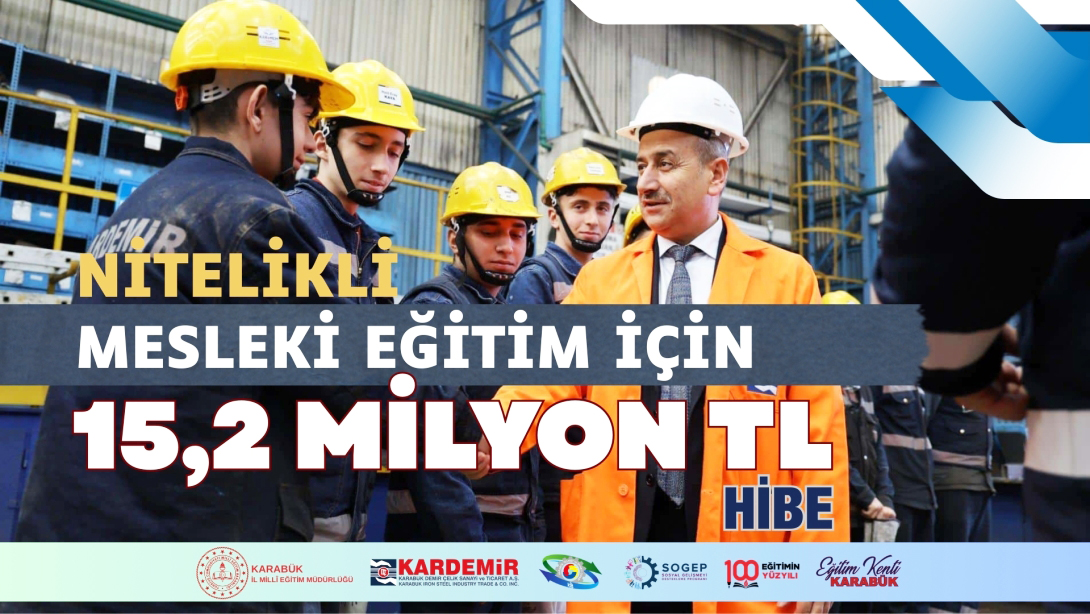 “EĞİTİM KENTİ KARABÜK’TE NİTELİKLİ MESLEKİ EĞİTİM” PROJESİ BAŞLIYOR